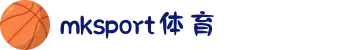MK(体育科技有限公司)体育官方网站